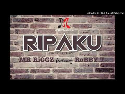 Mr Riggz ft Robby T- Ripaku (2019)