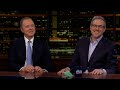 Overtime With Bill Maher Sen Adam Schiff Bret Stephens HBO