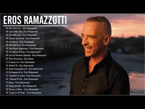 Eros Ramazzotti Canzoni Nuove - Eros Ramazzotti Best Songs - Eros Ramazzotti 20 Migliori Success