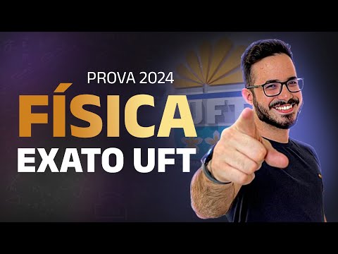 Exato UFT 2024 - Resolução da prova de Física