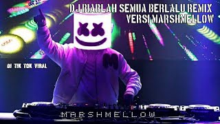 Download lagu DJ SEMUA BERLALU REMIX VERSI MARSHMELLOW - VIRAL mp3