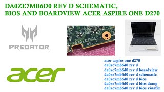 DA0ZE7MB6D0 REV D SCHEMATIC, BIOS AND BOARDVIEW ACER ASPIRE ONE D270