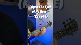 &quot;Open The Eyes of My Heart&quot; by Paul Baloche (Key of E)