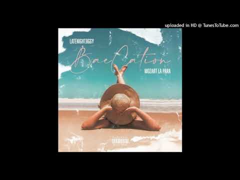 LATENIGHTJIGGY Ft. Mozart La Para - Baecation