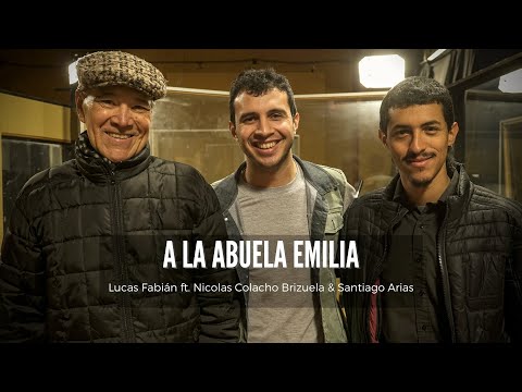 Lucas Fabián – "A la Abuela Emilia" (Official Video) ft. Nicolas Colacho Brizuela & Santiago Arias