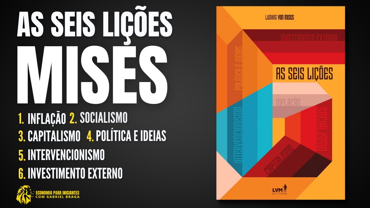AS SEIS LIÇÕES — Ludwig von MISES | Resumo do Livro