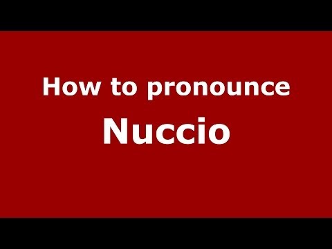 How to pronounce Nuccio (Italian/Italy) - PronounceNames.com