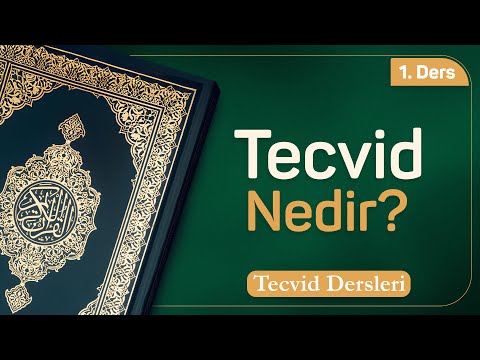 Tecvid İlmine Giriş | Tecvid Dersleri 1
