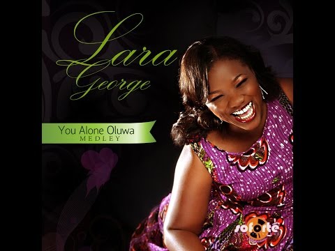 Lara George - YOU ALONE OLUWA MEDLEY ( the Viral Video)