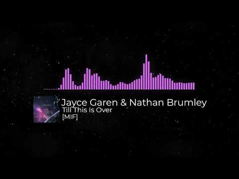 Jayce Garen & Nathan Brumley - Till This Is Over - [MIF]