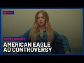 EXPLAINED Sydney Sweeney S American Eagle Ad Controversy 10 News