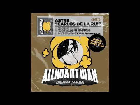 Astre, Carlos De la Ruiz - Sacude Tu Mente (Original Mix)