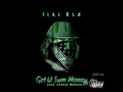 ILLI ELZ - Get U Sum Money (feat. Stogie Boogie) (Official Audio)