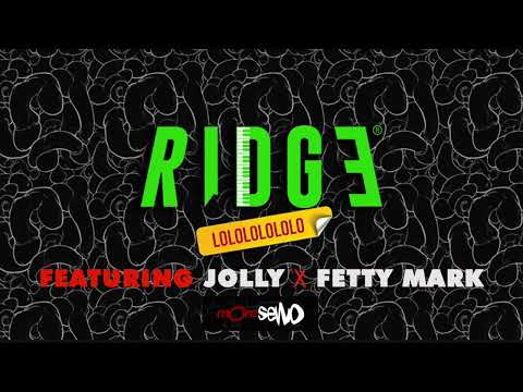 Ridge feat. Jolly & Fetty Mark - LoLoLoLoLoLo