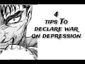 4 Tips To Start Your WAR On Depression