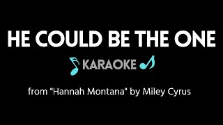 He Could be the One KARAOKE (from "Hannah Montana") by Miley Cyrus