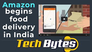Amazon begins food delivery in India | TECHBYTES