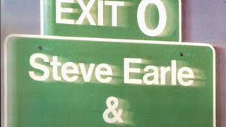 Steve Earle ~ It&#39;s All Up To You