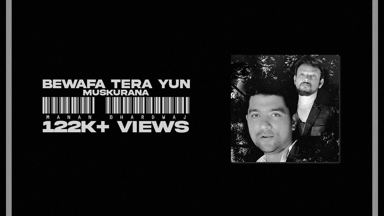 Bewafa Tera Yun Muskurana Lyrics | Manan Bhardwaj | Sarthak, Manan Bhardwaj