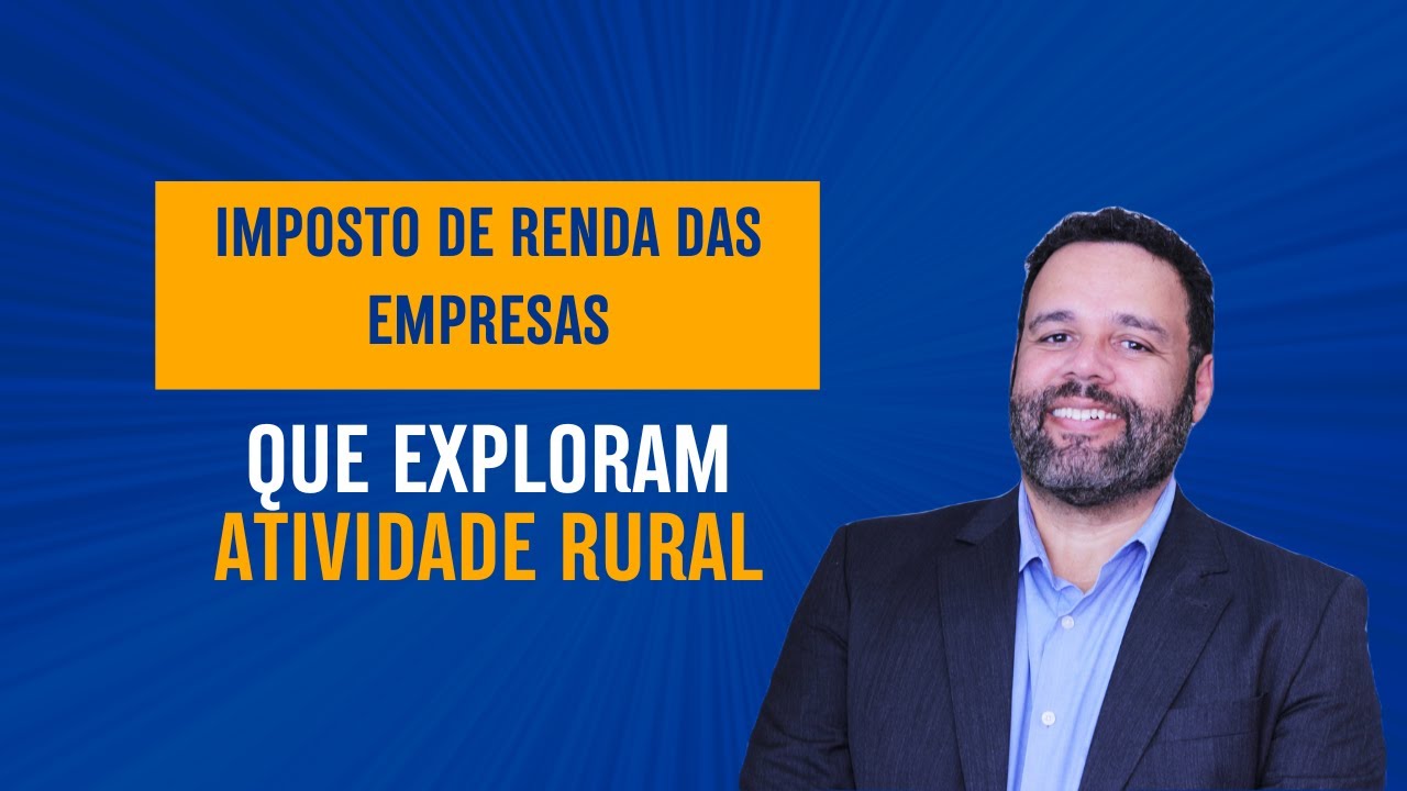 IMPOSTO DE RENDA DAS EMPRESAS QUE EXPLORAM ATIVIDADE RURAL