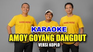 Download lagu KARAOKE - AMOY GOYANG DANGDUT (ANIS MARSELA) • VERSI KOPLO RASA ORKES • NADA CEWEK mp3