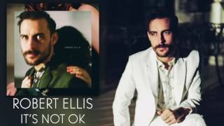 Robert Ellis - "It's Not Ok" [Audio Only]