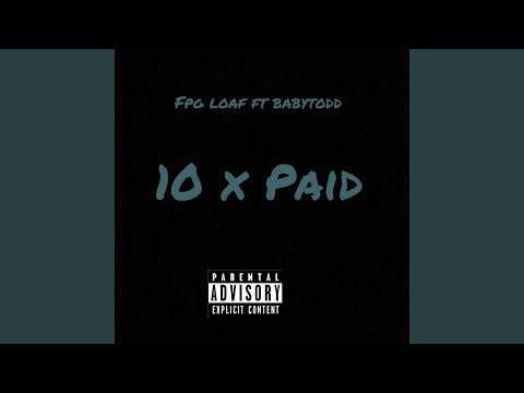 10 x Paid (feat. Baby todd)