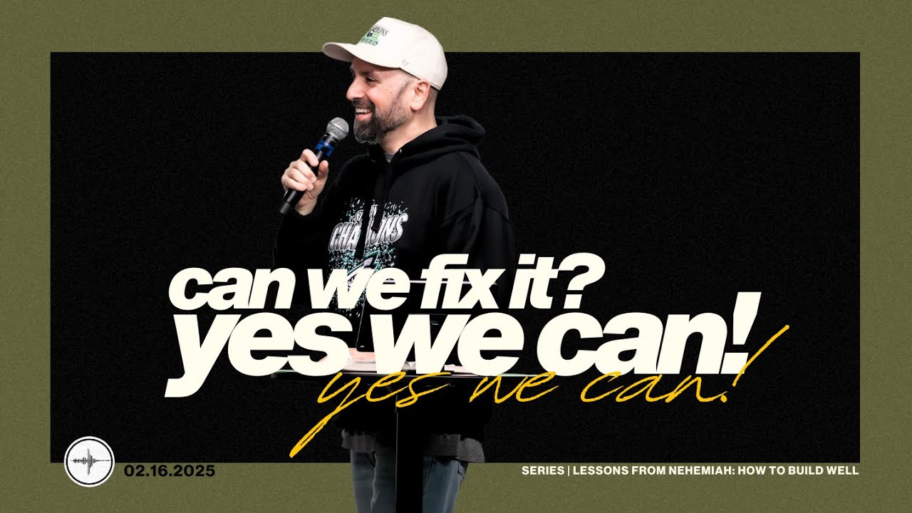 LESSONS FROM NEHEMIAH: HOW TO BUILD WELL | Can We Fix It? Yes We Can! | Mark Rampulla