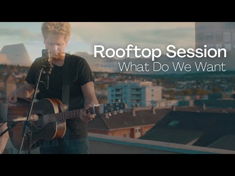 Jonas Gavriil - What Do We Want (Rooftop Session)