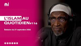 L'islam au quotidien #116