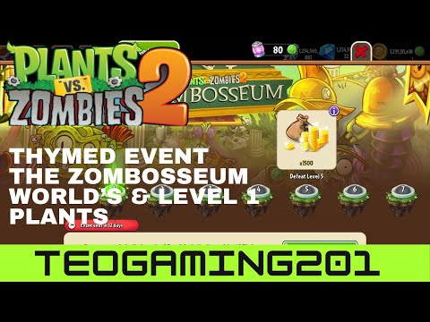 PvZ 2 | Thymed Event | The Zombosseum (WORLD'S & LEVEL 1 PLANTS)