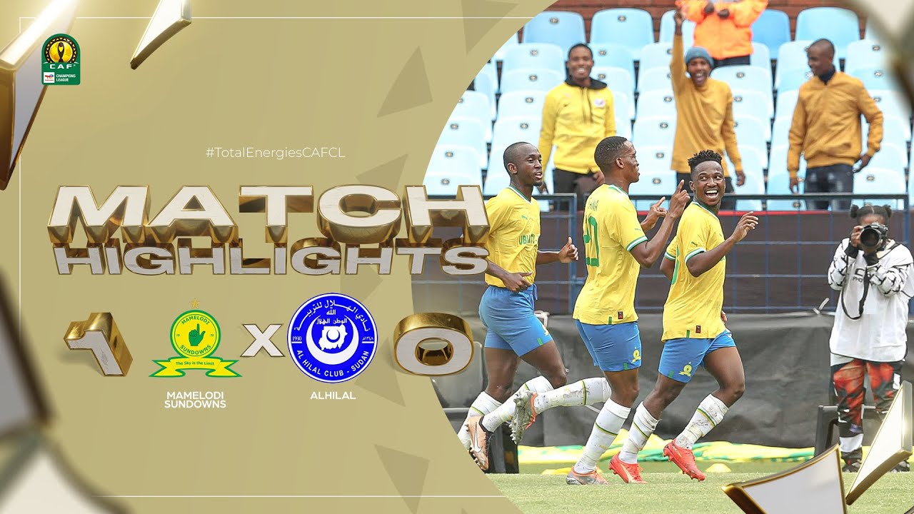 CAF Champions league | Groupe B : Mamelodi Sundowns 1-0 Al Hilal