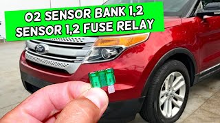 Ford Explorer O2 Oxygen Sensor Bank 1 2 Sensor 1 2 Fuse Relay Location Replacement 2011 2012 2013 20