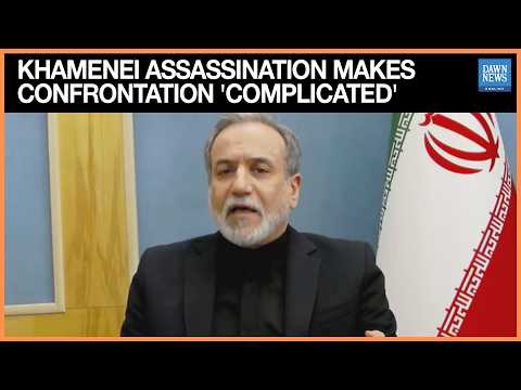 Khamenei's Assassination Makes Confrontation 'Complicated, Dangerous': Iranian FM Araqchi