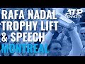 Rafael Nadal Trophy Lift & Speech After Winning 2019 Coupe Rogers!
