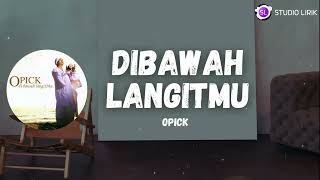 Download lagu Opick ~ Dibawah LangitMu (Studio Lirik) mp3