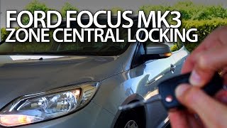 Ford Focus MK3 zone central lock activation