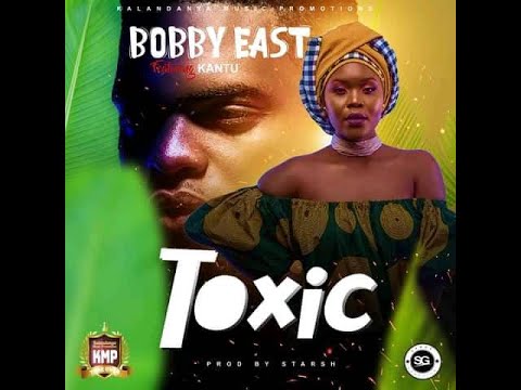 Bobby East ft. Kantu - Toxic [UnOfficial Music Video]