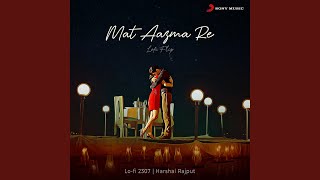 Download lagu Mat Aazma Re mp3