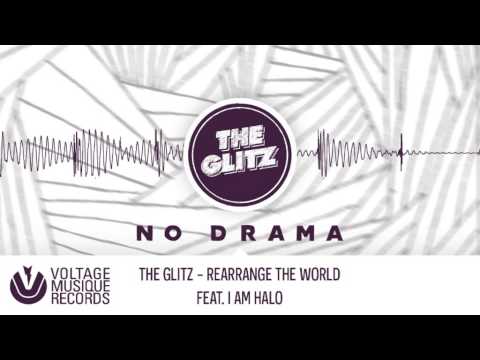 The Glitz - Rearrange The World feat. I Am Halo (Original Mix) // Voltage Musique Official
