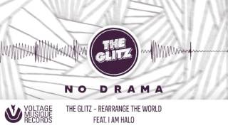 The Glitz - Rearrange The World feat. I Am Halo (Original Mix) // Voltage Musique Official