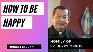 HOW TO BE HAPPY Homily by Fr.Jerry M. Orbos