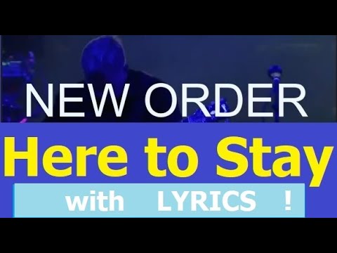 New Order - Here to Stay with Lyrics