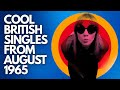 The British Invasion Cool UK Singles From August 1965