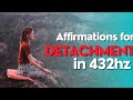 law of detachment affirmations 9 hour