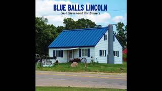 Cash Rivers and The Sinners - Blue Balls Lincoln (Full Album)