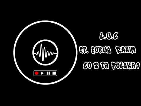 L.U.C ft. Fokus & Rahim - Co z ta Polska? (Obcinka z Przyczajki Remix)
