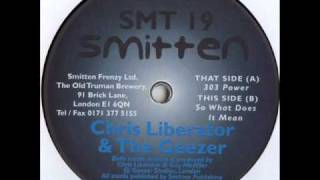 Smitten 19 - Chris Liberator & The Geezer - 303 Power
