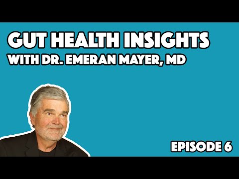 Gut Health Insights #6 with Dr. Emeran Mayer, MD | My Personal Story To Optimal Gut Health