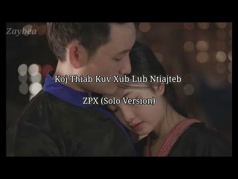 (Lyric Video) ZPX - Koj Thiab Kuv Xub Lub Ntiajteb